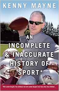 An Incomplete And Inaccurate History Of Sport With Random Thoughts From Childhood And With