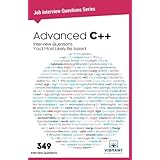 Advanced C++ Interview Questions You'll Most Likely Be Asked (Job Interview Questions Series) (Volume 21)
