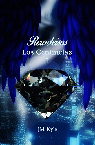 Paradeisos (Los Centinelas nº 1) (Spanish Edition)