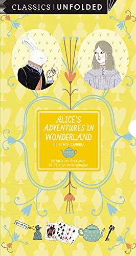 Alice's Adventures in Wonderland Unfolded: Retold in pictures by Yelena Brysenskova - See the world's greatest stories unfold in 14 scenes (Classics Unfolded)