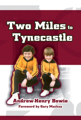 Two Miles to Tynecastle by Andrew-Henry Bowie