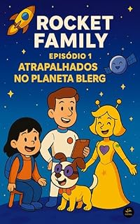 Livro Rocket Family: Episódio 1: Atrapalhados no Planeta Blerg! (Rocket Family - Uma família Espacial)