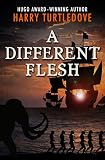 A Different Flesh by Harry Turtledove