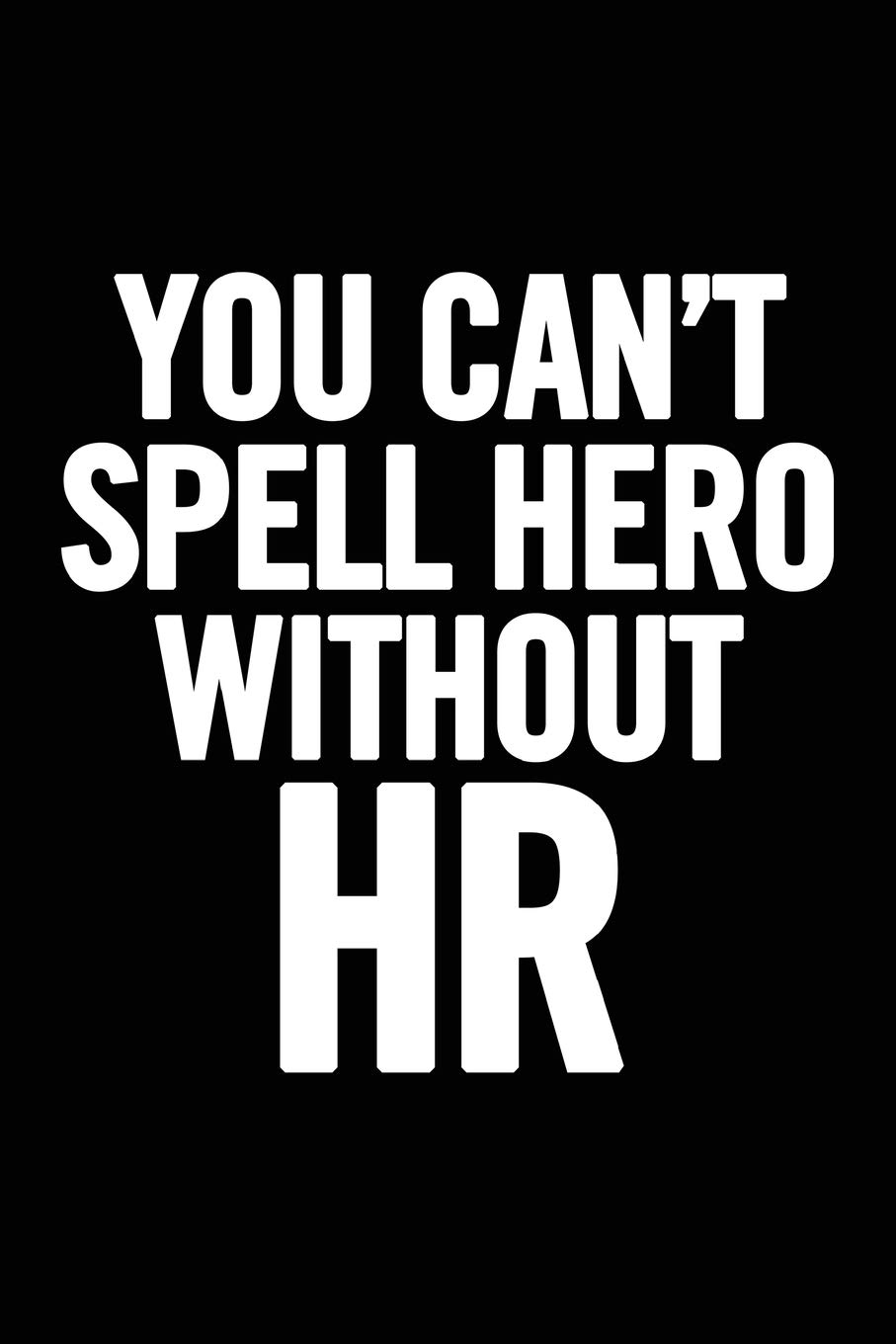 You Cant Spell Hero Without Hr 6x9 Ruled Blank Funny - 