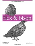 flex & bison: Text Processing Tools