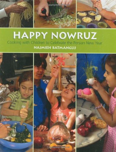 Happy Nowruz: Cooking with Children to Celebrate the Persian New Year Happy Nowruz: Cooking with Children to Celebrate the Persian New Year
