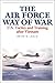 Book cover for The Air Force Way of War: U.S. Tactics and Training after Vietnam
