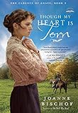 Though My Heart Is Torn: The Cadence of Grace, Book 2 by Joanne Bischof