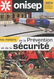 Les  métiers de la prévention et de la sécurité
