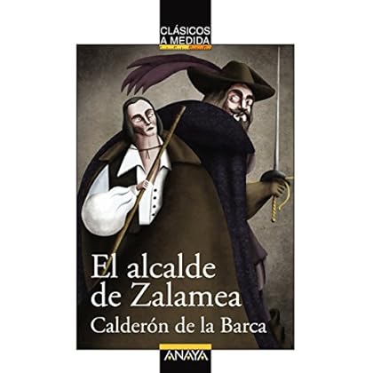 El alcalde de Zalamea (Clásicos - Clásicos A Medida) El alcalde de Zalamea (Clásicos - Clásicos A Medida)