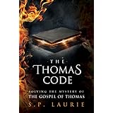The Thomas Code: Solving the mystery of the Gospel of Thomas