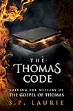 The Thomas Code: Solving the mystery of the Gospel of Thomas