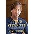 True Strength: My Journey from Hercules to Mere Mortal--and How Nearly Dying Saved My Life