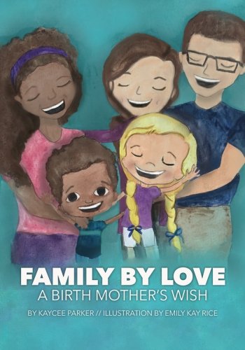 Family By Love A Birth Mother S Wish Download Pdf By Kaycee
