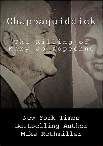 Chappaquiddick The Killing Of Mary Jo Kopechne I The F B Rothmiller Mike Amazon Com Books