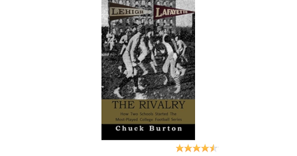 The Rivalry How Two Schools Started The Most Played College Football Series Volume 1 Burton Chuck Depaul Kim Amazon Com Books