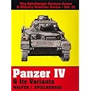 Panzer IV &amp; Its Variants (The Spielberger German Armor &amp; Military Vehicles, Vol IV)
