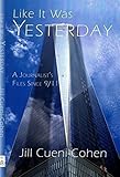Like it Was Yesterday: A Journalist's Files Since 9/11