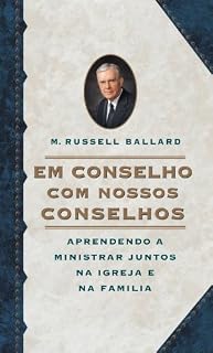 Livro Em Conselho com Nossos Conselhos (Counseling with Our Councils - Portuguese) Aprendendo A Ministrar Juntos Na Igreja E Na Familia