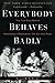 Everybody Behaves Badly: The True Story Behind Hemingway's Masterpiece The Sun Also Rises by Lesley M. M. Blume