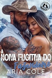 Livro A Noiva Fugitiva do Fazendeiro: um pai solteiro, inimigos para amantes, noiva por correspondência, romance de cowboy (A noiva por correspondência do homem da montanha Livro 4)