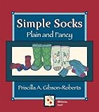 Simple Socks: Plain And Fancy by Priscilla Gibson roberts