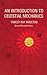 An Introduction to Celestial Mechanics (Dover Books on Astronomy)