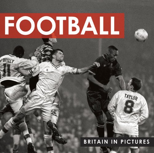 Football (Britain in Pictures) by Ammonite Press