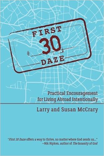 The First 30 Daze Practical Encouragement For Living Abroad Intentionally Mccrary Larry E Mccrary Susan Y Amazon Com Books