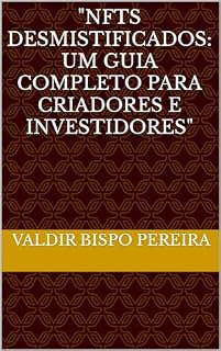 Livro "NFTs Desmistificados: Um Guia Completo para Criadores e Investidores"