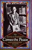 Comes the Peace: My Journey to Forgiveness by 