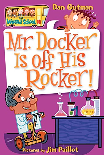 Mr. Docker Is Off His Rocker! (My Weird School)