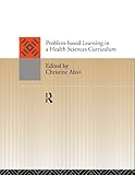 Problem-Based Learning in a Health Sciences Curriculum, , 0415112087