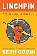 Linchpin: Are You Indispensable?