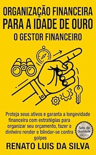 Livro ORGANIZAÇÃO FINANCEIRA PARA A IDADE DE OURO: O Gestor Financeiro
