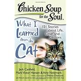 Chicken Soup for the Soul: What I Learned from the Cat: 101 Stories about Life, Love, and Lessons