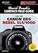 David Busch's Compact Field Guide for the Canon EOS Rebel SL1/100D
