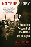 No True Glory: A Frontline Account of the Battle for Fallujah