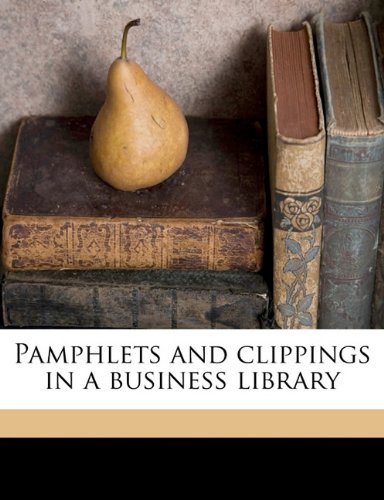 [Read] Pamphlets and clippings in a business library<br />P.D.F