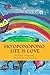 Ho'oponopono, Life is Love: Feeling, Forgiving, Thanking and Loving by Isabel Feliciano