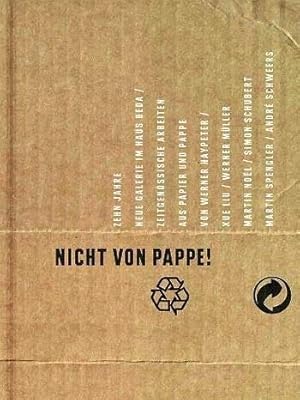 Nicht Von Pappe Zehn Jahre Neue Galerie Im Haus Beda