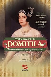 Domitila. A Verdadeira História da Marquesa de Santos