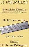 Le Formulon d'Analyse (Les Formulaires du prof. LeBon t. 2) (French Edition) by Prof. Henri LeBon, Editions du Jeune Pythagore