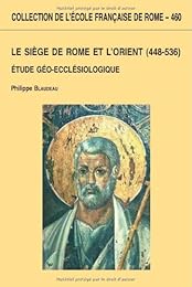 Le  Siège de Rome et l'Orient, 448-536
