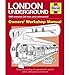 London Underground: 1863 onwards (all lines and extensions) Designing, building and operating the world's oldest underground (Owners' Workshop Manual)