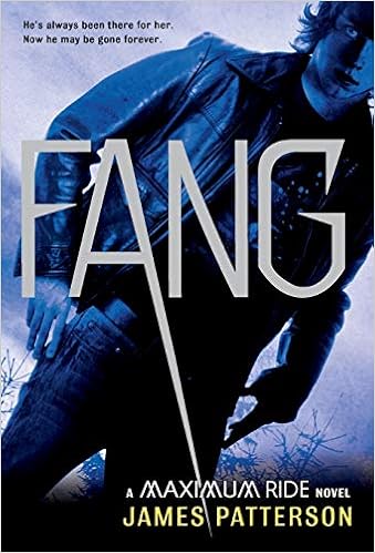 Fang A Maximum Ride Novel Book 6 Maximum Ride 6 Patterson James 9780316036191 Amazon Com Books