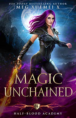 Half-Blood Academy 4: Magic Unchained: an academy reverse harem paranormal roma…