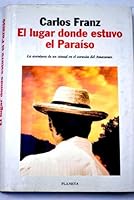 El lugar donde estuvo el Paraíso 9507427821 Book Cover
