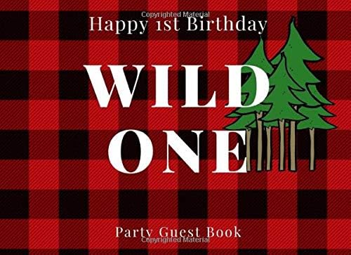 Happy 1st Birthday Wild One Party Guest Book: A Keepsake Book For A Lumberjack Theme Party Paperback – June 22, 2019