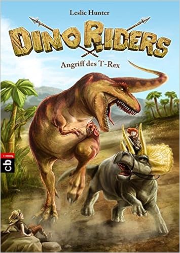 Dino Riders Angriff Des T Rex Die Dino Riders Reihe Band 2 Amazon De Hunter Leslie Grubing Timo Bucher